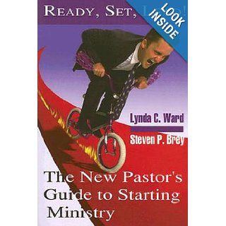 Ready, Set, Lead ePub Edition The New Pastor's Guide to Starting Ministry Steven Brey, Lynda C. Ward 9781426746185 Books