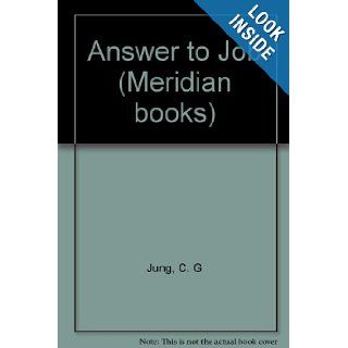 Answer to Job (Meridian books): C. G Jung: Books