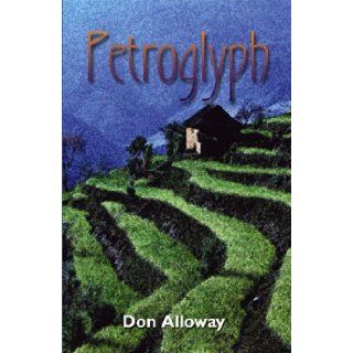 Petroglyph: Don Alloway: 9781588510129: Books