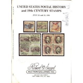 United States Postal History and 19th Century Stamps including Free Franks and Autographs, Specialized 3c 1851 1857 Issues, 1869 Pictorials, 1890 Issue (Stamp Auction Catalog) (Robert A. Siegel Auction Galleries, Inc., Sale 583 July 22 23, 1981): Inc. Robe