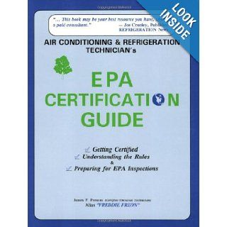 Air Conditioning and Refrigeration Technician's Epa Certification Guide: James F. Preston: 9780943641102: Books