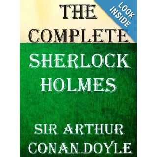 The Complete Sherlock Holmes: All 4 Novels and 56 Short Stories: Sir Arthur Conan Doyle: 9781478343516: Books