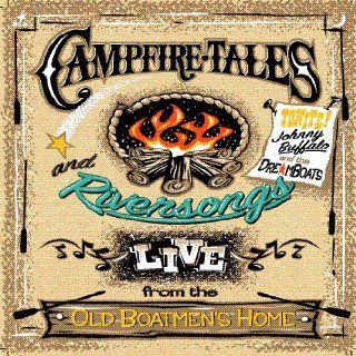 Campfire Tales and Riversongs Live from the Old Boatmen's Home Music