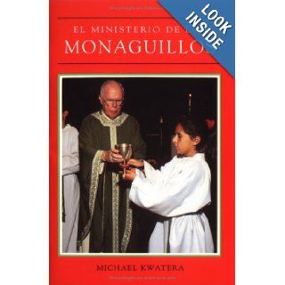 Ministerio De Los Monaguillos, El: ministerio de los monaguillos El (Spanish Edition): Father Michael Kwatera OSB, Colette Joly Dees: 9780814621745: Books