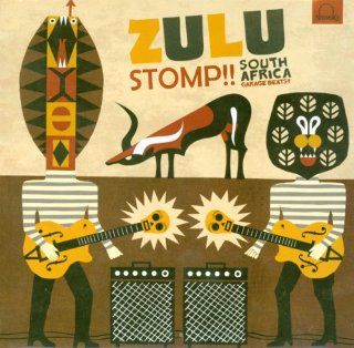 Zulu Stomp!! South Africa Garage Beats: Music