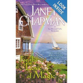 For the Love of Magic (A Spellbound Falls Romance) Janet Chapman 9780515153217 Books
