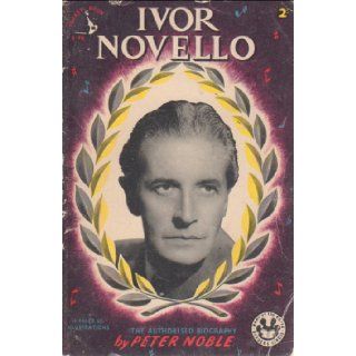 Ivor Novello Peter. Introduction by Ivor Novello. Foreword by Noel Coward Noble Books