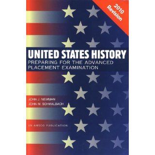United States History Preparing for the Advanced Placement Examination John J. Newman, John M. Schmalbach 9781567656602 Books