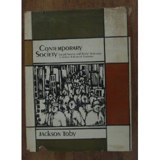 Contemporary Society (social progress and social structure in urban industrial societies): jackson toby: Books