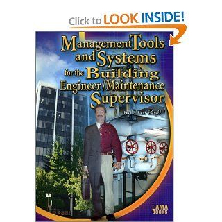 Management Tools and Systems for the Building Engineer/Maintenance Supervisor: Robert Boyll: 9780880690270: Books
