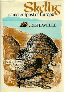 Skellig Island Outpost of Europe (Island Series (Dublin, Ireland).) Des Lavelle 9780905140032 Books