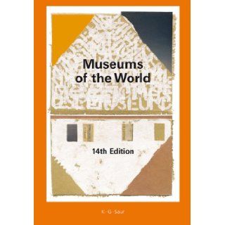 Museums Of The World: Marco Schulze: 9783598206948: Books