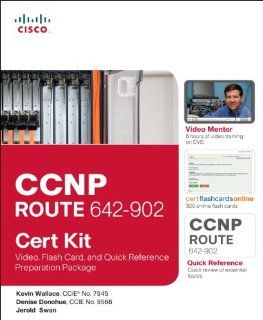 CCNP ROUTE 642 902 Cert Kit: Video, Flash Card, and Quick Reference Preparation Package (Cert Kits): Kevin Wallace, Denise Donohue, Jerold Swan: 9781587203176: Books