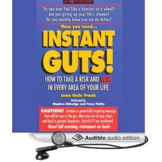 Instant Guts! How to Take a Risk and Win in Every Area of Your Life (Audible Audio Edition): Joan Gale Frank, Tracy Pattin, Stephen Eldredge: Books