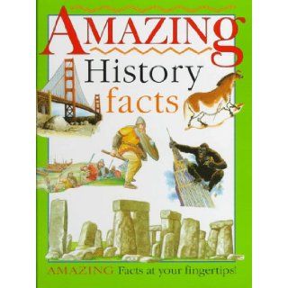 Amazing History Facts: Richard Tames, Rupert Matthews, Margarette Linclon, Fiona Corbridge, Paul Harrison, Nicola Wright, Dee Turner, Fiona Mitchell: 9780765193490: Books
