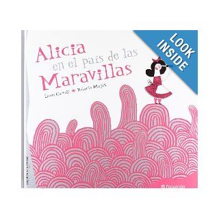ALICIA EN EL PAIS DE LAS MARAVILLAS (Spanish Edition): Lewis Carroll, Roberto Majn: 9788434237148: Books