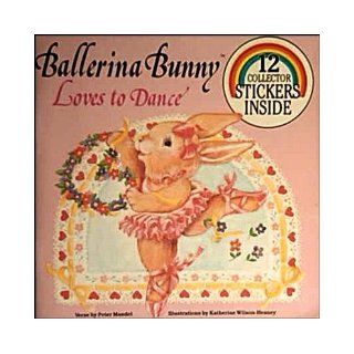 Ballerina Bunny Loves to Dance: Peter Mandel: 9780899546742: Books