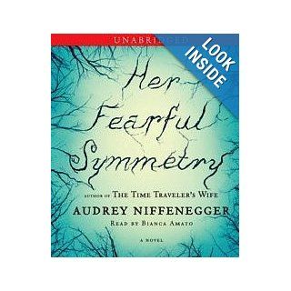 Her Fearful Symmetry: A Novel: Audrey Niffenegger, Bianca Amato: 9780743599306: Books