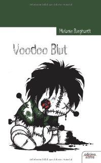 Voodoo Blut (German Edition): Melanie Burghardt: 9783852514376: Books