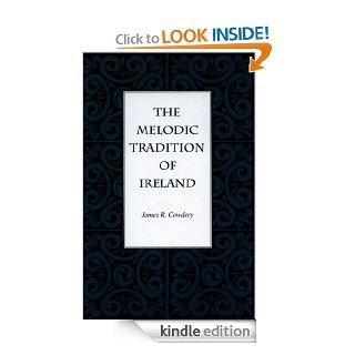 The Melodic Tradition of Ireland (World Music (Kent State University Press)) eBook James R. Cowdery Kindle Store