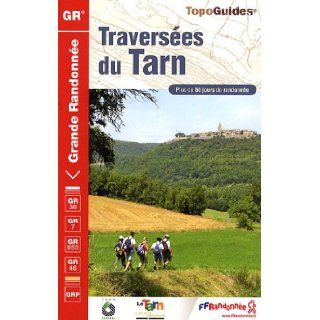 Traversees Du Tarn GR36/7/653/46 +50 Jours De Randonnees: FFR.0810: FFRandonnée: 9782751403262: Books