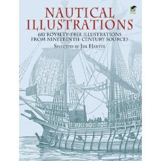 Nautical Illustrations: 681 Royalty Free Illustrations from Nineteenth Century Sources (Dover Pictorial Archive): Jim Harter: 9780486428352: Books