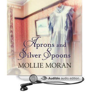Aprons and Silver Spoons: The Heartwarming Memoirs of a 1930s Kitchen Maid (Audible Audio Edition): Mollie Moran, Nicolette McKenzie: Books