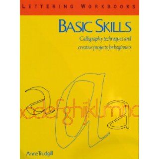 Basic Skills (Lettering Workbooks): Anne Trudgill: 9780823004492: Books