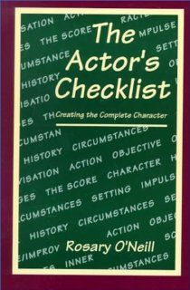 The Actor's Checklist: Creating the Complete Character: Rosary O'Neill: 9780030731426: Books