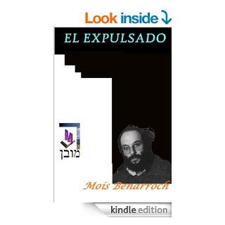 El Expulsado (CICLO "AMOR Y EXILIOS") (Spanish Edition) eBook: Mois Benarroch: Kindle Store