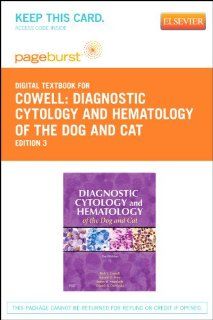 Diagnostic Cytology and Hematology of the Dog and Cat   Pageburst E Book on VitalSource (Retail Access Card), 3e (9780323092722): Rick L. Cowell DVM  MS  MRCVS  DACVP, Ronald D. Tyler DVM  PhD  DACVP  DABT, James H. Meinkoth DVM  PhD  DACVP, Dennis B. DeNi