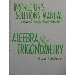 Instructor's Solutions Manual   Algebra and Trigonometry (Laurel Technical Services): Robert Blitzer: 9780130897848: Books