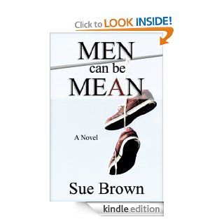Men Can Be Mean eBook Sue Brown Kindle Store