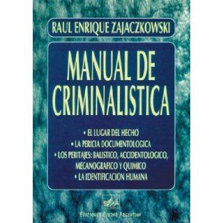 Manual de Criminalistica (Spanish Edition): Raul Enrique Zajaczkowski: 9789875070585: Books