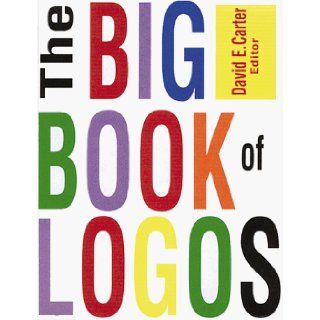 The Big Book of Logos: David E. Carter: 9780823066346: Books