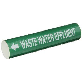 Brady 5857 I High Performance   Wrap Around Pipe Marker, B 689, White On Green Pvf Over Laminated Polyester, Legend "Waste Water Effluent": Industrial Pipe Markers: Industrial & Scientific