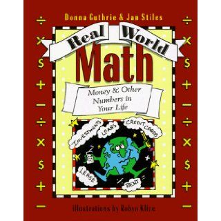 Real World Math Money and Other Numbers in Your Life Donna Guthrie 9780761302513 Books