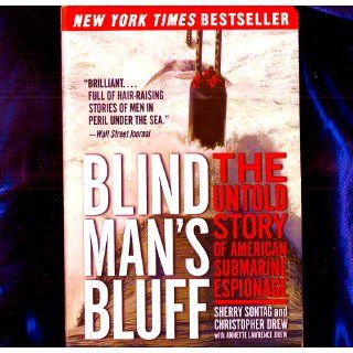 Blind Man's Bluff The Untold Story of American Submarine Espionage Sherry Sontag, Christopher Drew 9780060977719 Books