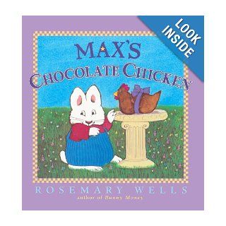 Max's Chocolate Chicken (Turtleback School & Library Binding Edition) (Max & Ruby): Rosemary Wells: 9780613285711: Books