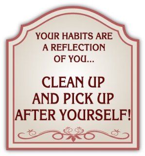 Clean Up and Pick Up After Yourself Sign Car Bumper Sticker Decal 5" X 5": Everything Else