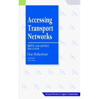 Accessing Transport Networks Mptn and Anynet Solutions (Mcgraw Hill Series on Computer Communications) Don Robertson 9780070531994 Books