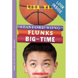 Stanford Wong Flunks Big Time (Turtleback School & Library Binding Edition): Lisa Yee: 9781417772773: Books