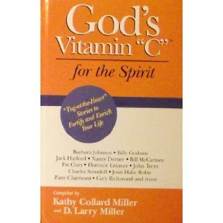God's Vitamin "C" for the Spirit: Kathy Collard Miller, D. Larry Miller: Books