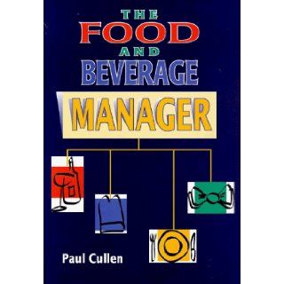 The Food and Beverage Manager: Paul Cullen: 9781862504592: Books