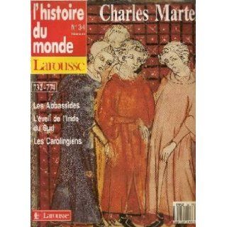 L'histoire du monde n34: Charles Martel 732 774: Les Abbassides, L'veil de L'Inde du Sud, Les Carolingiens: Collectif: Books