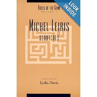 The Rules of the Game: Scratches (Rules of the Game (John Hopkins)): Professor Michel Leiris, Ms. Lydia Davis: 9780801854866: Books