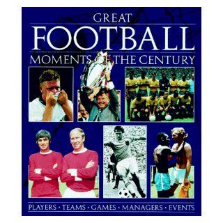 Great Football Moments of the Century: Rab MacWilliam: 9780600599395: Books