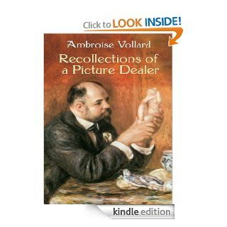 Recollections of a Picture Dealer (Dover Fine Art, History of Art) eBook: Ambroise Vollard: Kindle Store