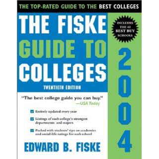 The Fiske Guide to Colleges 2004 (Fiske Guide to Colleges) Edward B. Fiske Books