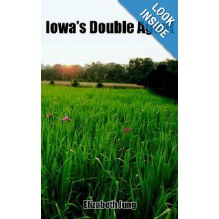 Iowa's Double Agent: Elizabeth Jung: 9781418479787: Books
